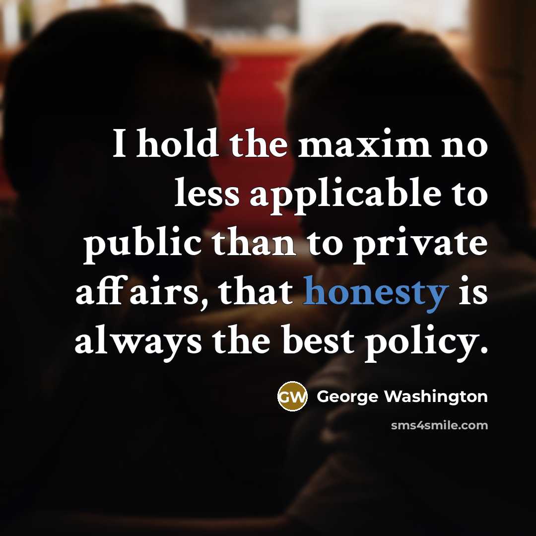 “I hold the maxim no less applicable to public than…” quote by George Washington