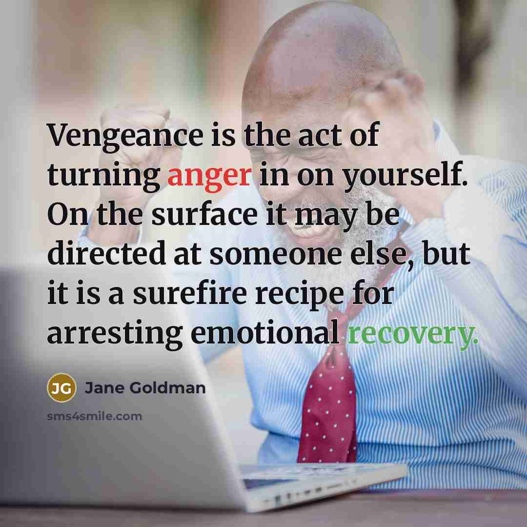 “Vengeance is the act of turning anger in on yourself.…” quote by Jane Goldman