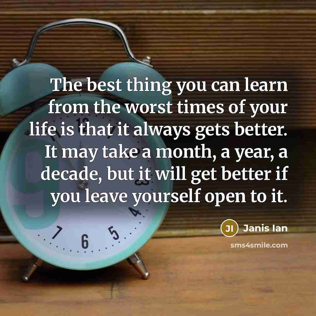“The best thing you can learn from the worst times…” quote by Janis Ian