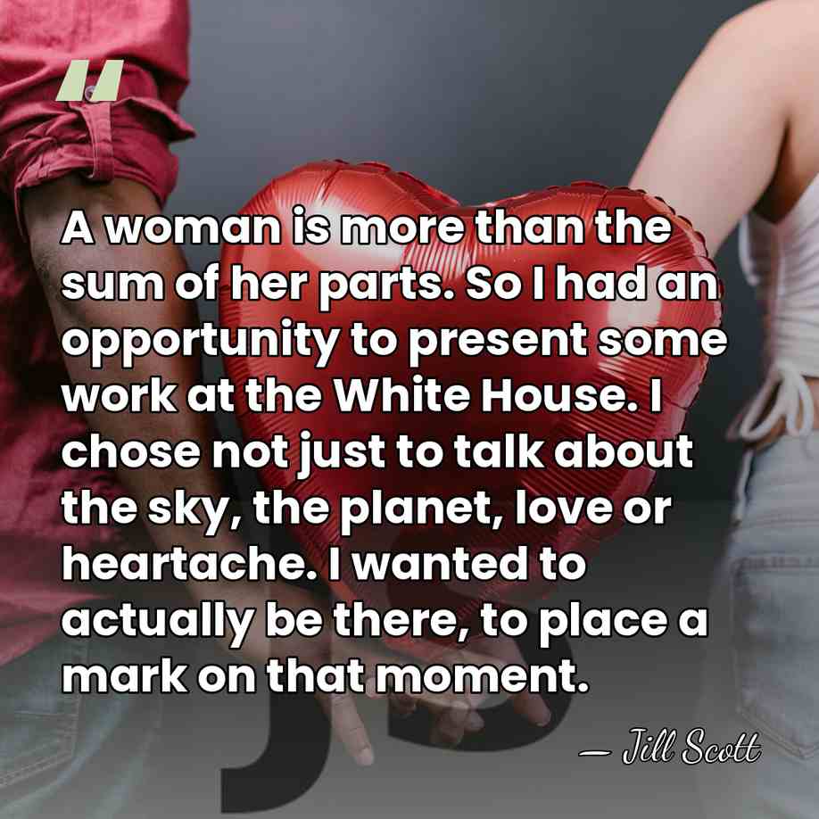 A woman is more than the sum of her parts. So I&hellip; - Jill Scott