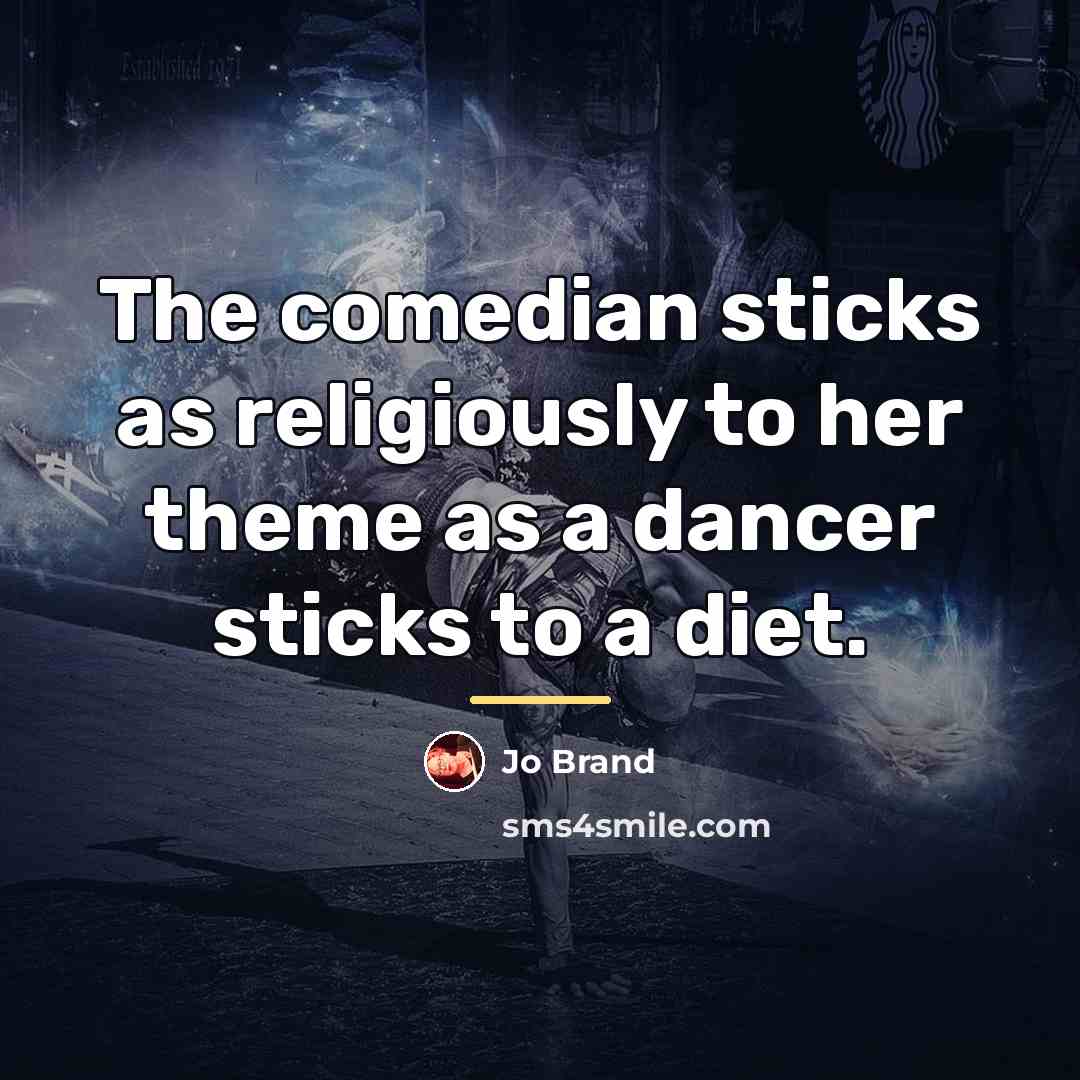 “The comedian sticks as religiously to her theme as a…” quote by Jo Brand