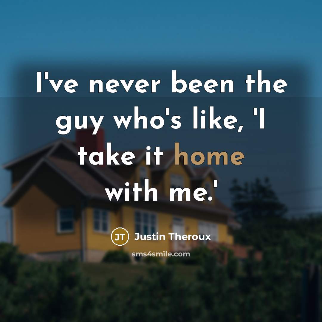 “I've never been the guy who's like, 'I take it…” quote by Justin Theroux
