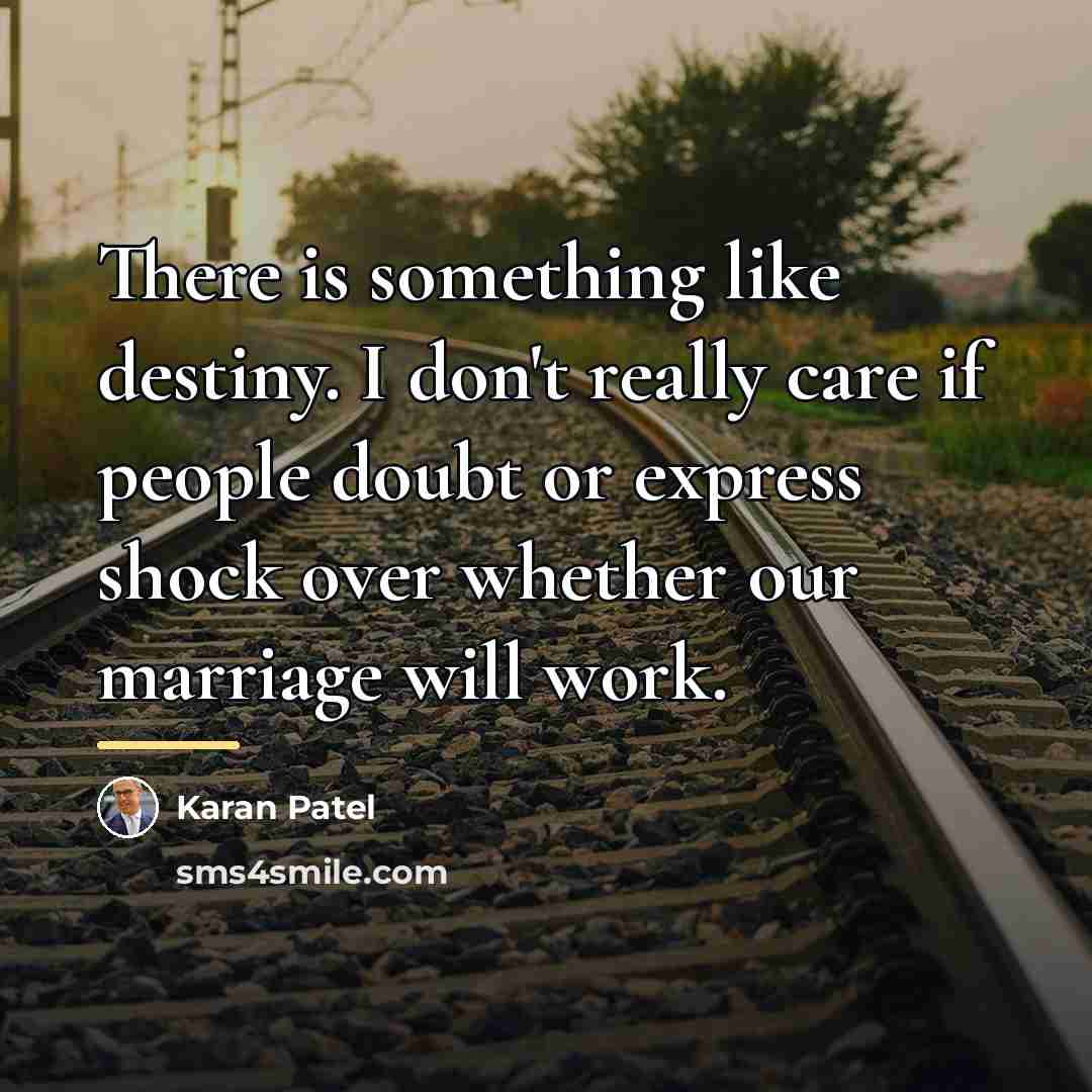 “There is something like destiny. I don't really care if…” quote by Karan Patel