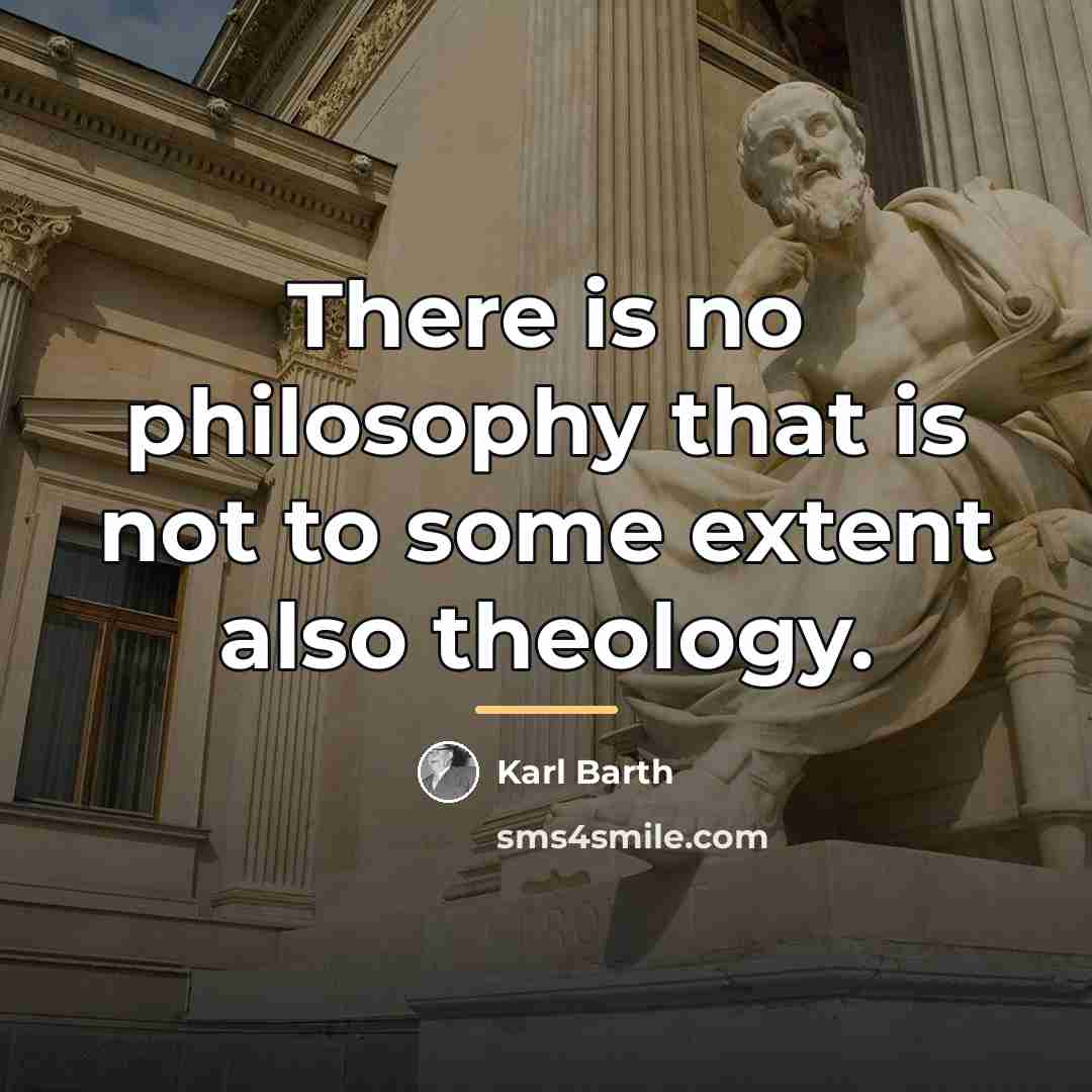 “There is no philosophy that is not to some extent…” quote by Karl Barth