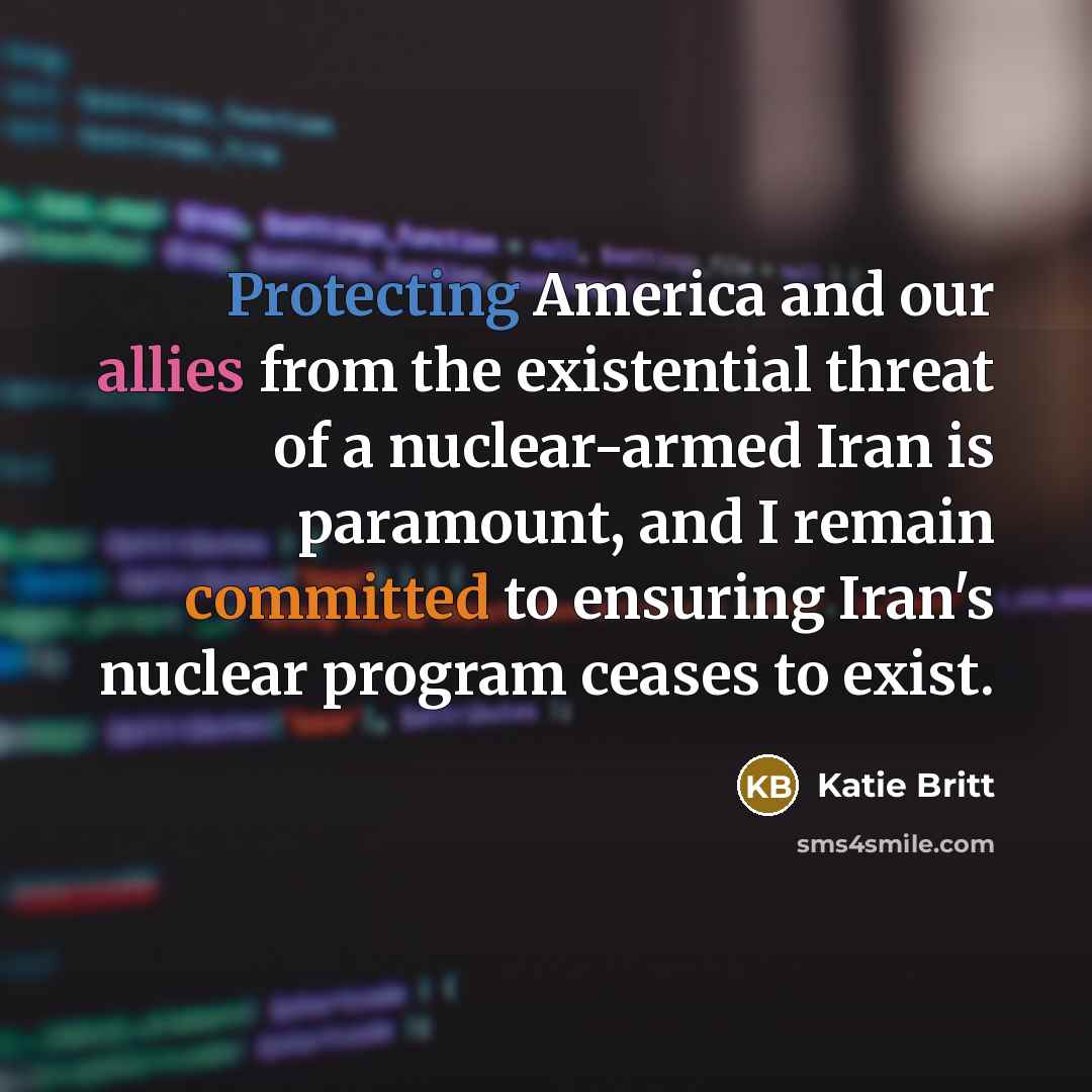 “Protecting America and our allies from the existential threat of…” quote by Katie Britt