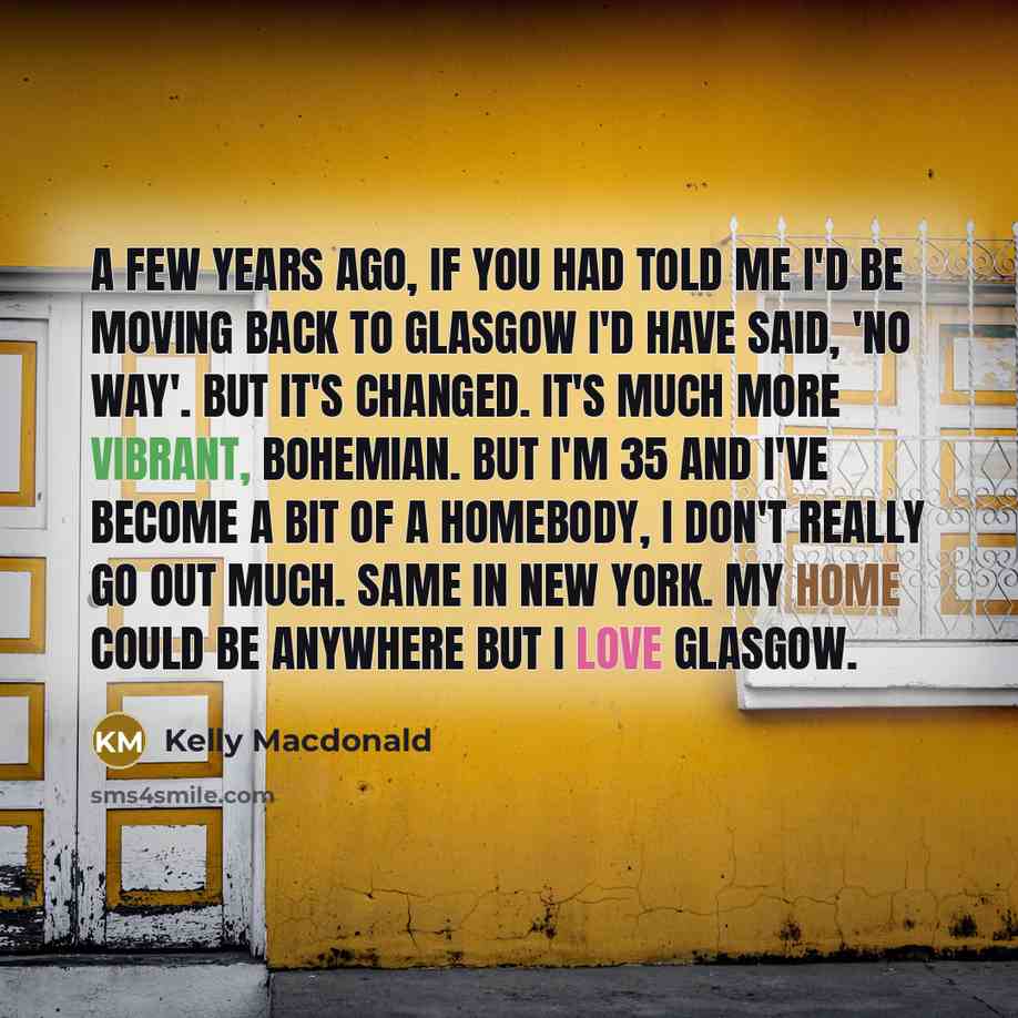 “A few years ago, if you had told me I'd…” quote by Kelly Macdonald