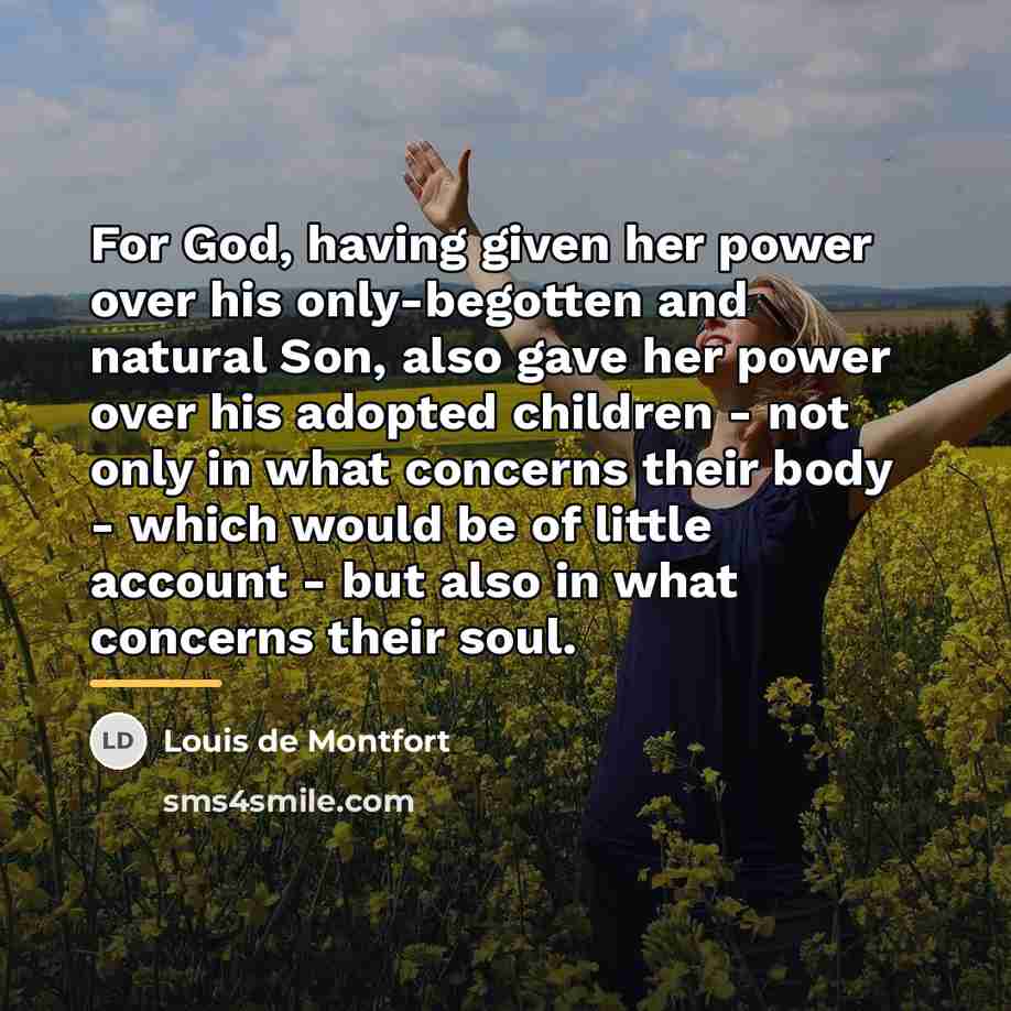 “For God, having given her power over his only-begotten and…” quote by Louis de Montfort