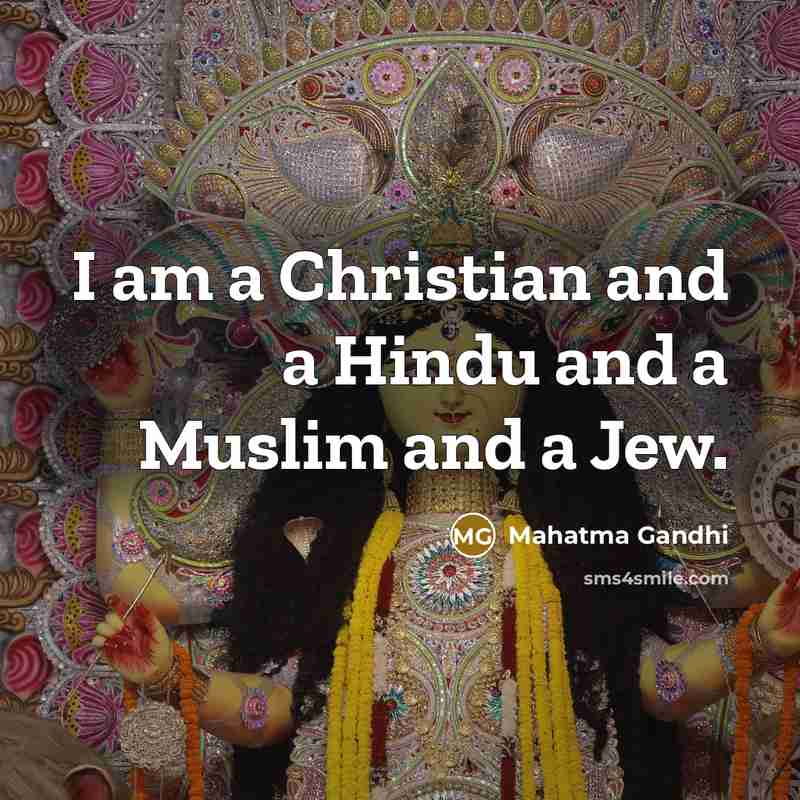 “I am a Christian and a Hindu and a Muslim…” quote by Mahatma Gandhi