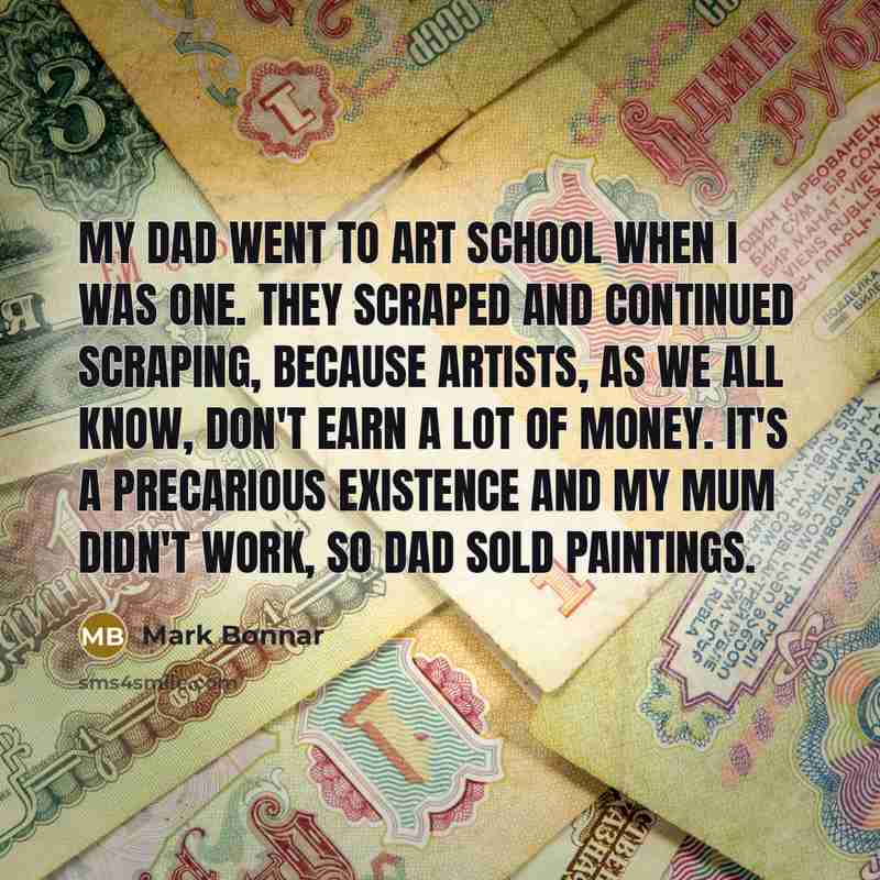 “My dad went to art school when I was one.…” quote by Mark Bonnar