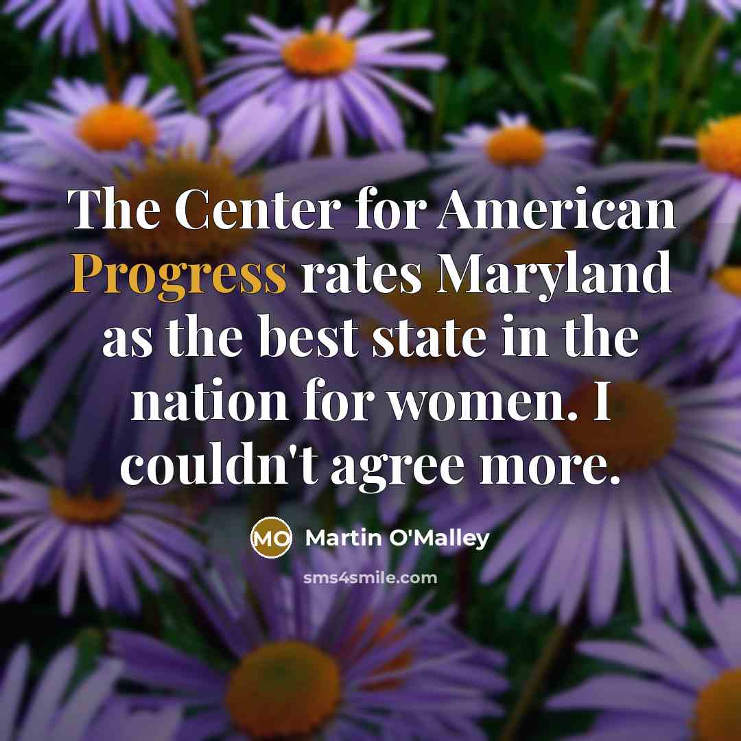 “The Center for American Progress rates Maryland as the best…” quote by Martin O'Malley