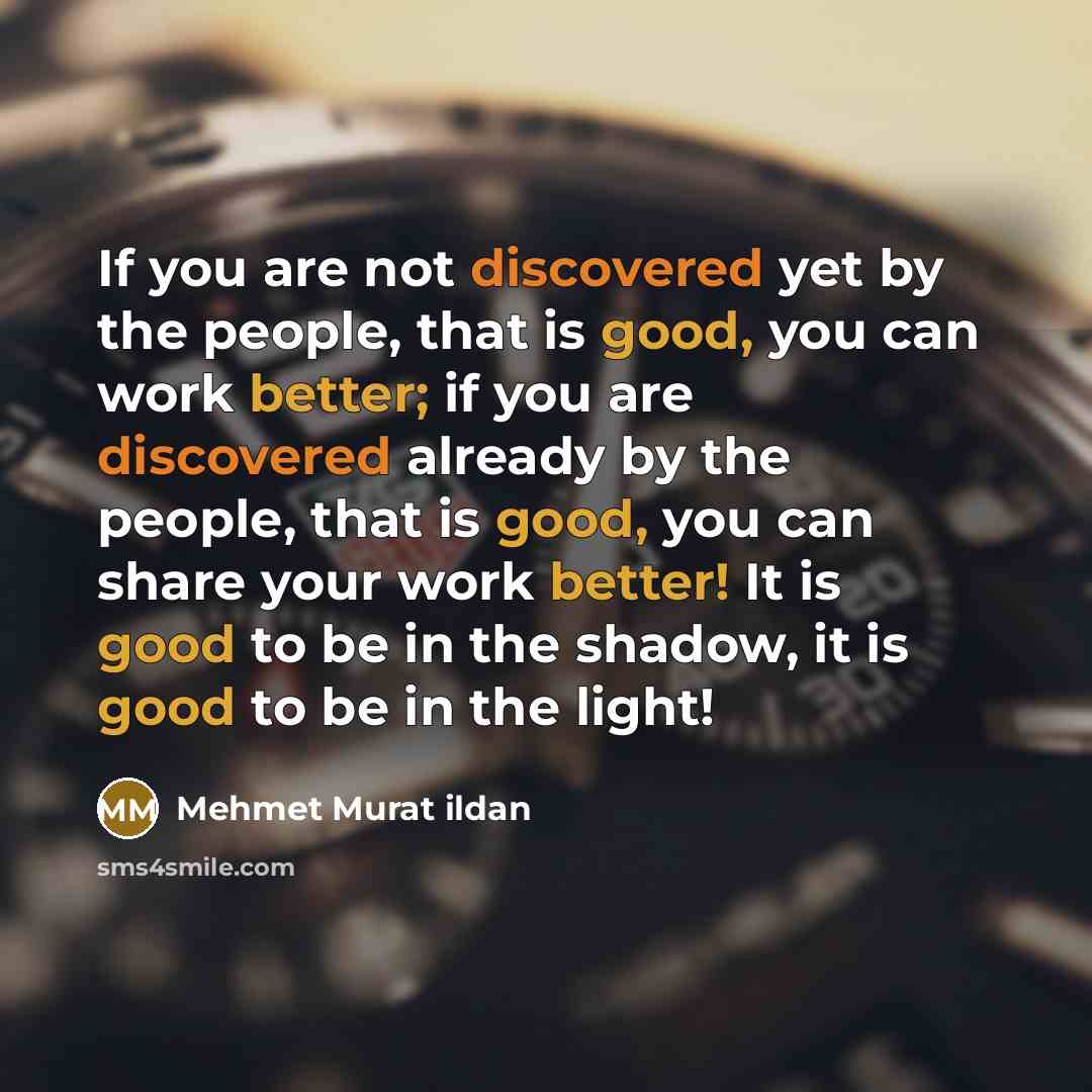 “If you are not discovered yet by the people, that…” quote by Mehmet Murat Ildan