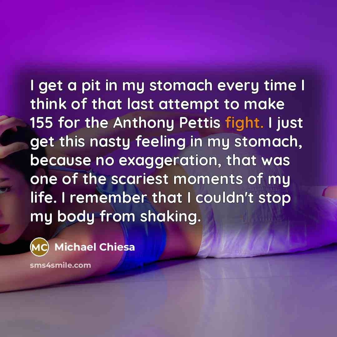 “I get a pit in my stomach every time I…” quote by Michael Chiesa
