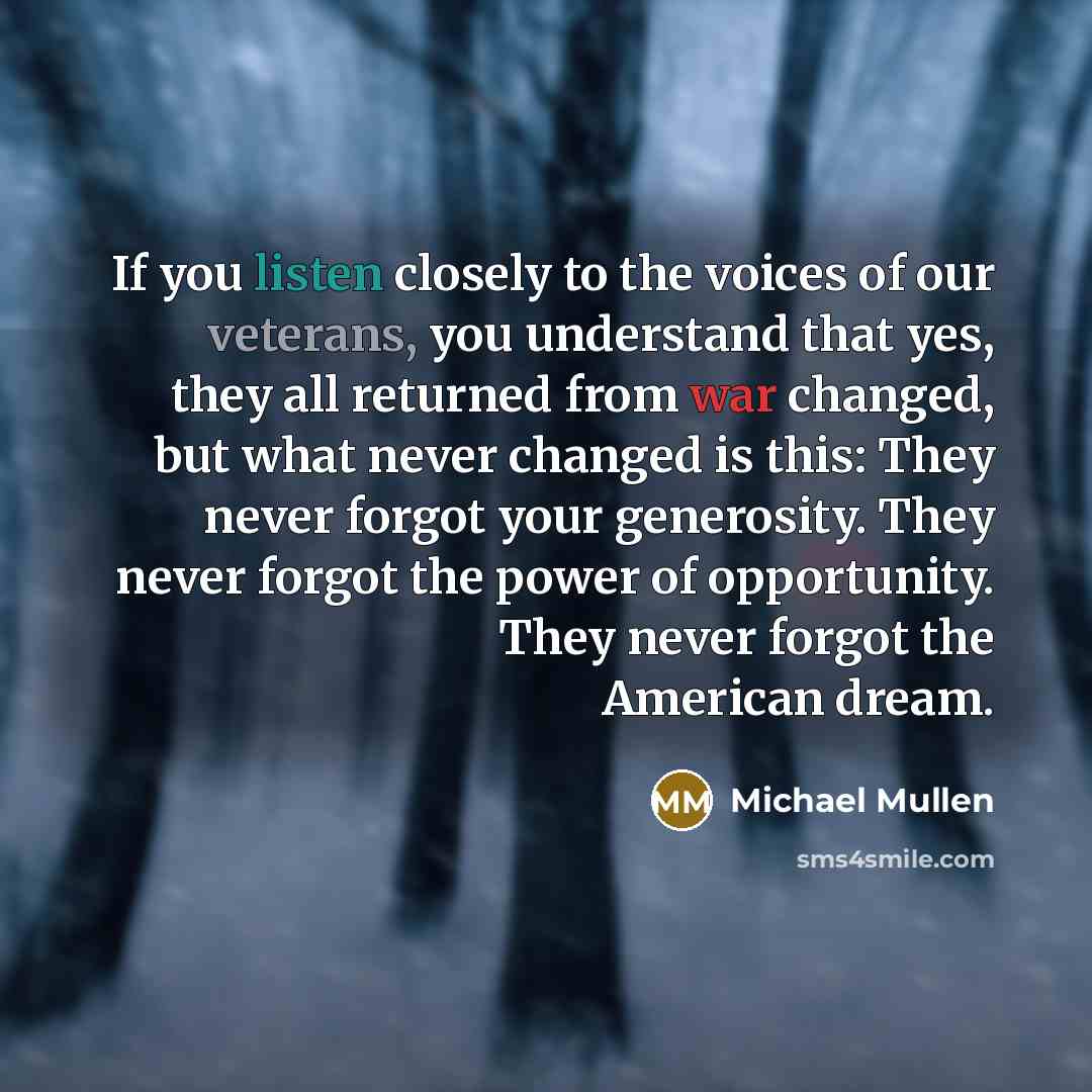 “If you listen closely to the voices of our veterans,…” quote by Michael Mullen