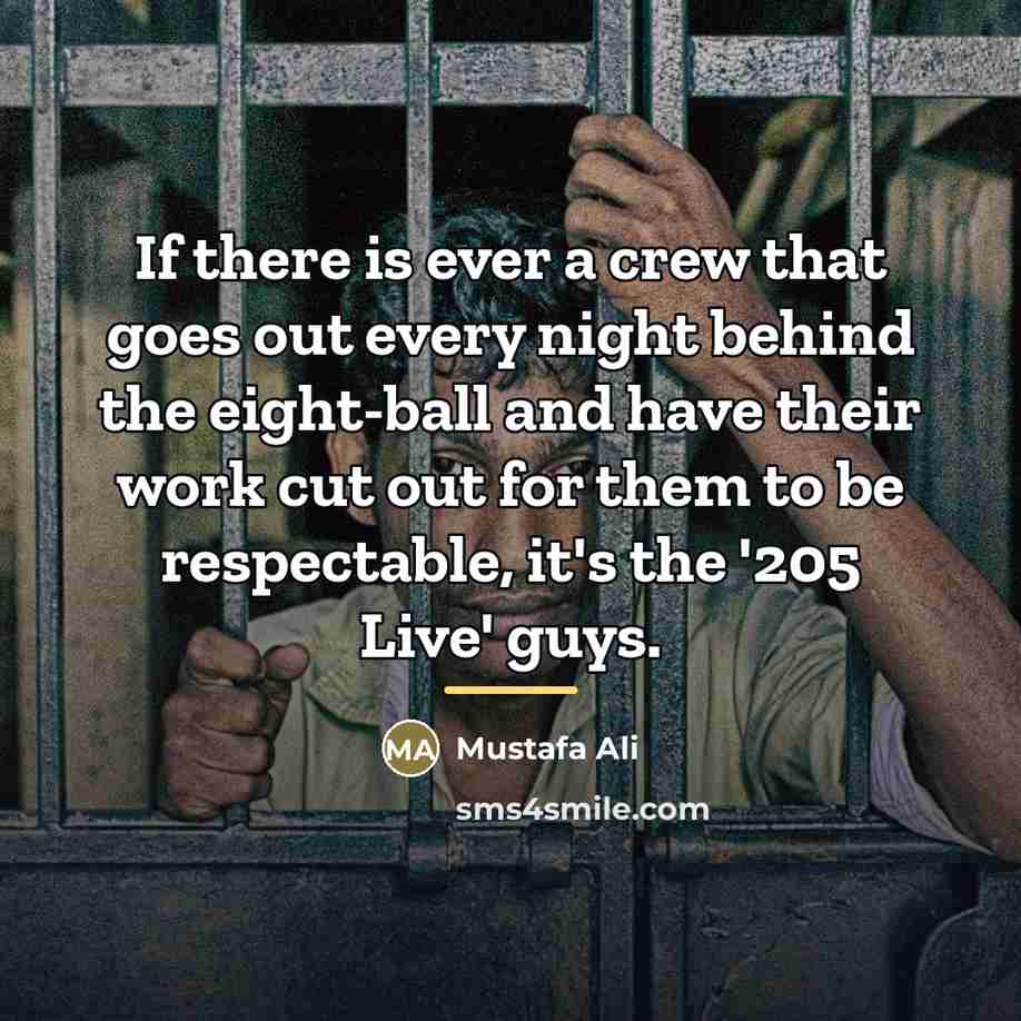 “If there is ever a crew that goes out every…” quote by Mustafa Ali