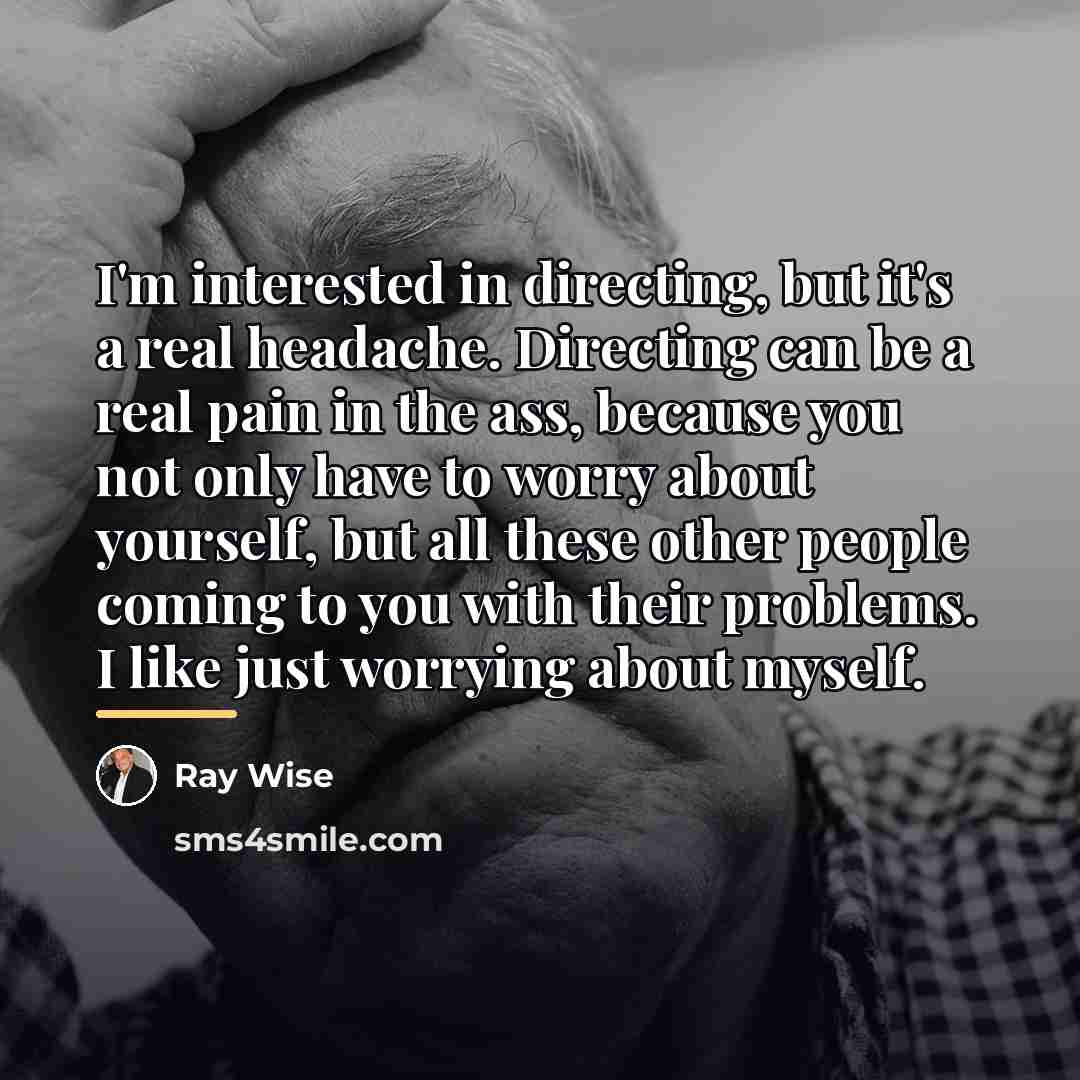 “I'm interested in directing, but it's a real headache. Directing…” quote by Ray Wise