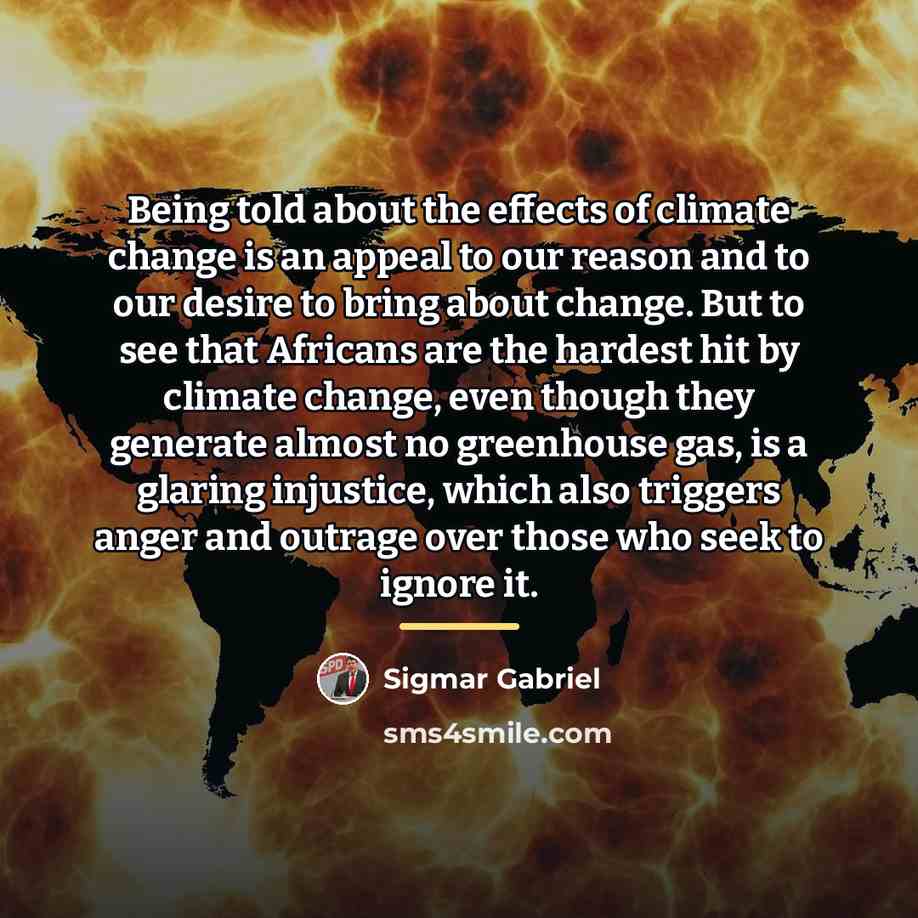 “Being told about the effects of climate change is an…” quote by Sigmar Gabriel