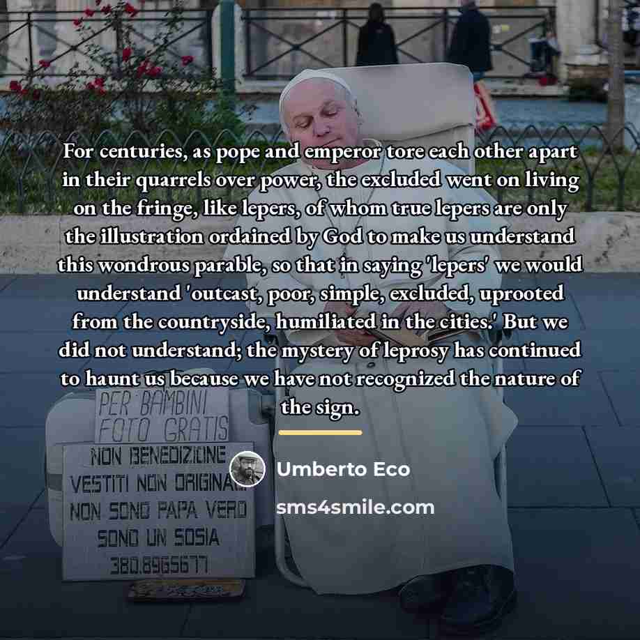 “For centuries, as pope and emperor tore each other apart…” quote by Umberto Eco