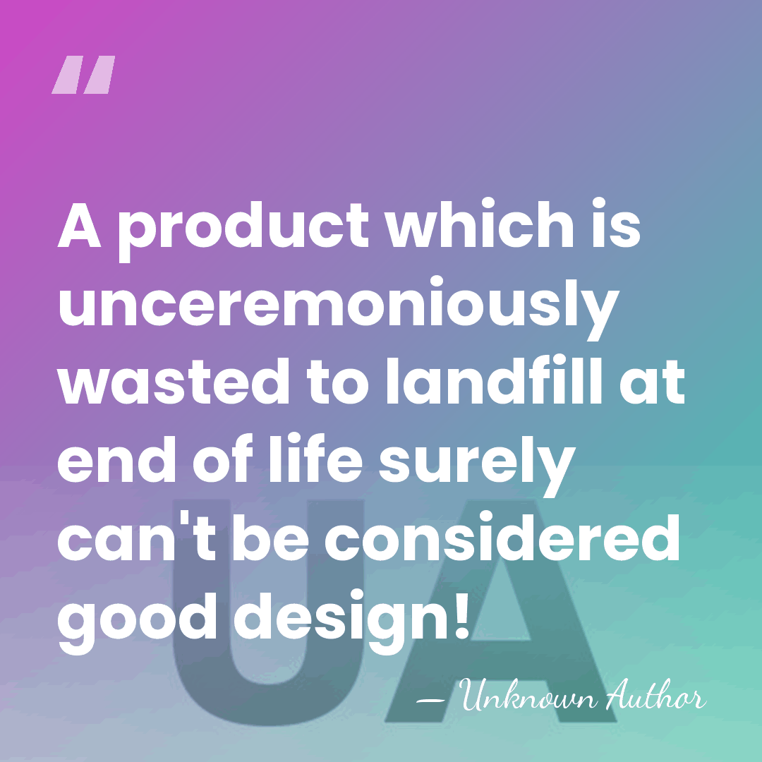 A product which is unceremoniously wasted to landfill at end of life&hellip; - Unknown Author