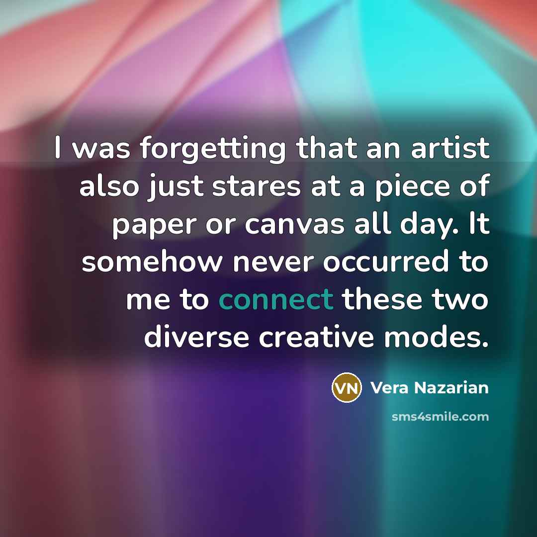 “I was forgetting that an artist also just stares at…” quote by Vera Nazarian