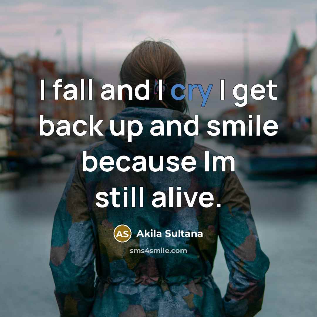 “I fall and I cry I get back up and…” quote by Akila Sultana