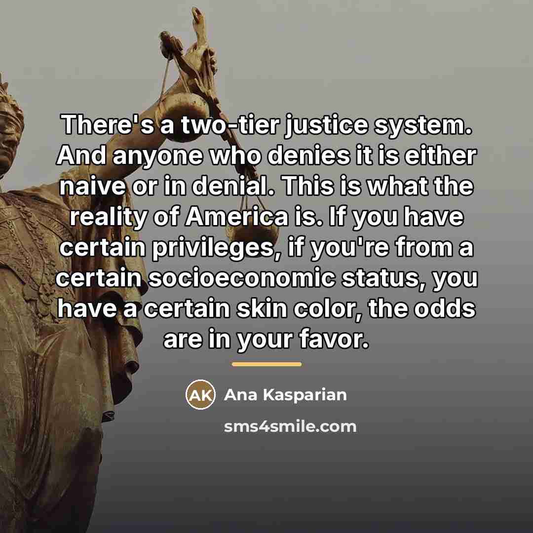 “There's a two-tier justice system. And anyone who denies it…” quote by Ana Kasparian
