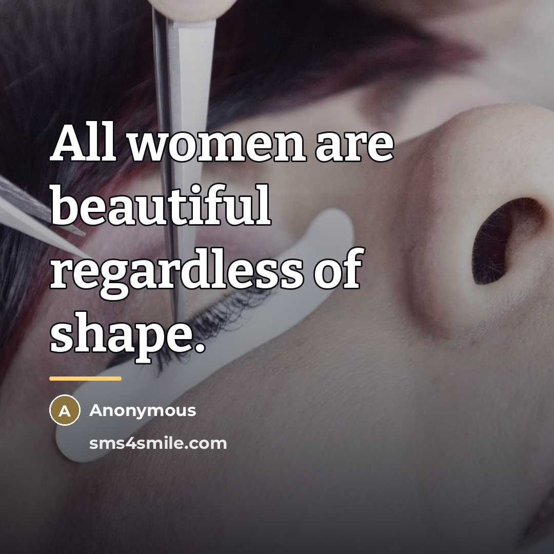 “All women are beautiful regardless of shape.…” quote by Anonymous
