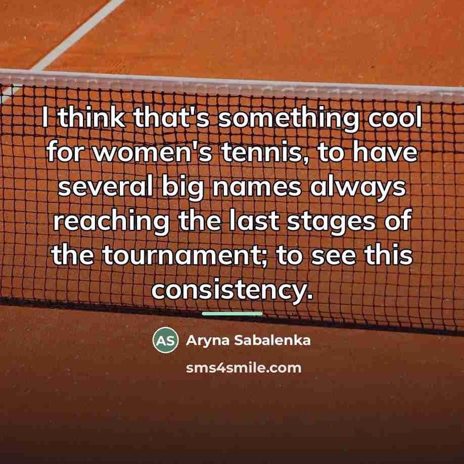 “I think that's something cool for women's tennis, to have…” quote by Aryna Sabalenka