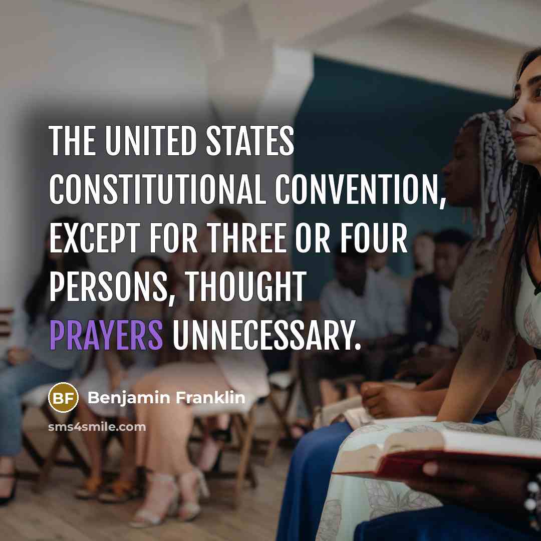 “The United States Constitutional Convention, except for three or four…” quote by Benjamin Franklin