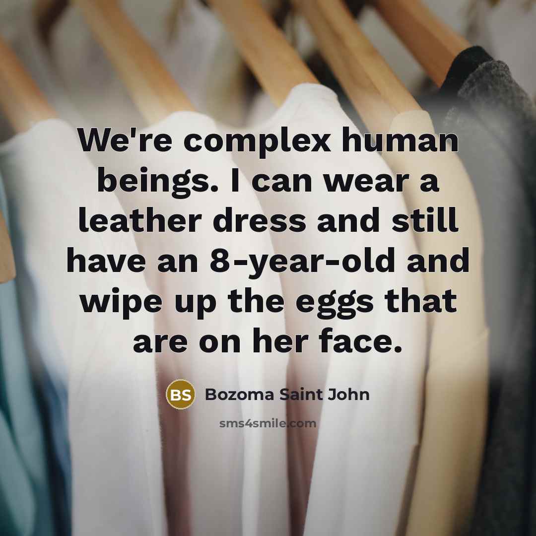 “We're complex human beings. I can wear a leather dress…” quote by Bozoma Saint John