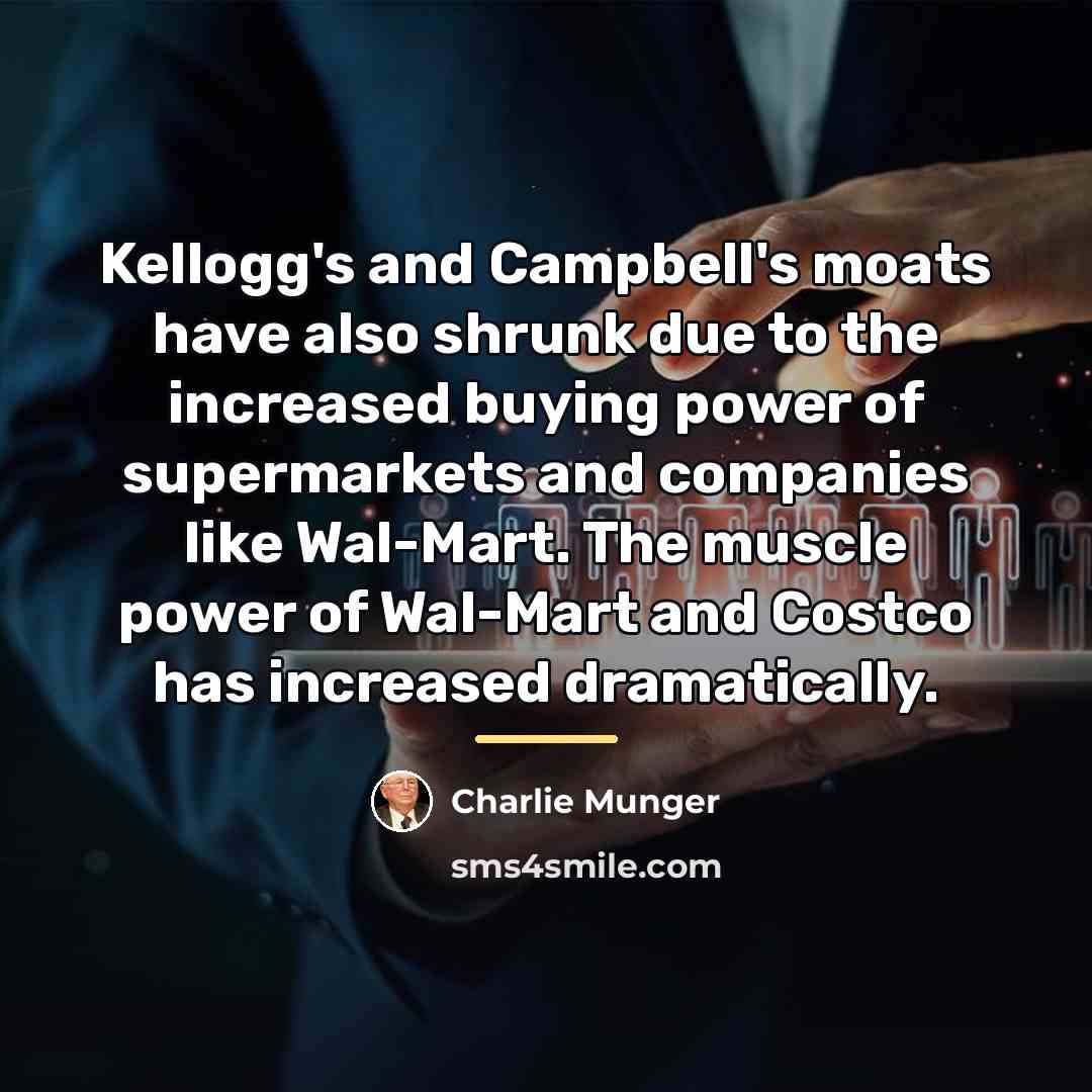 “Kellogg's and Campbell's moats have also shrunk due to the…” quote by Charlie Munger
