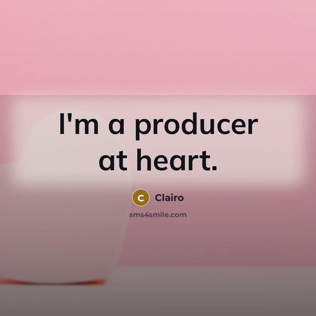 “I'm a producer at heart.…” quote by Clairo