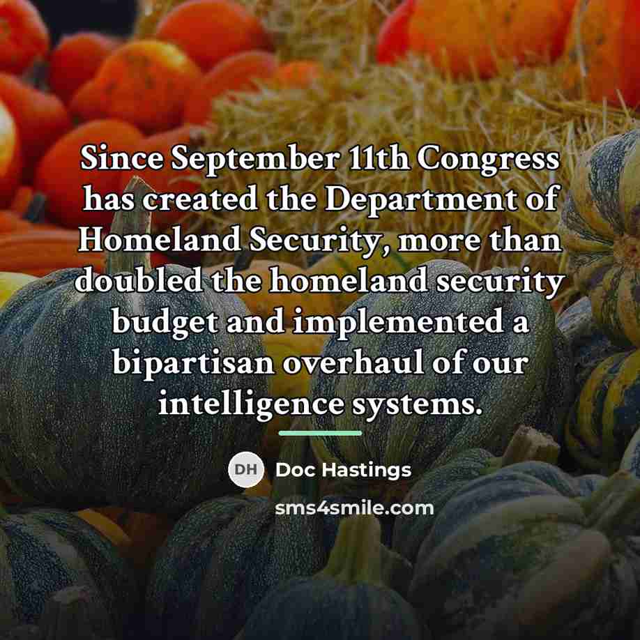 “Since September 11th Congress has created the Department of Homeland…” quote by Doc Hastings