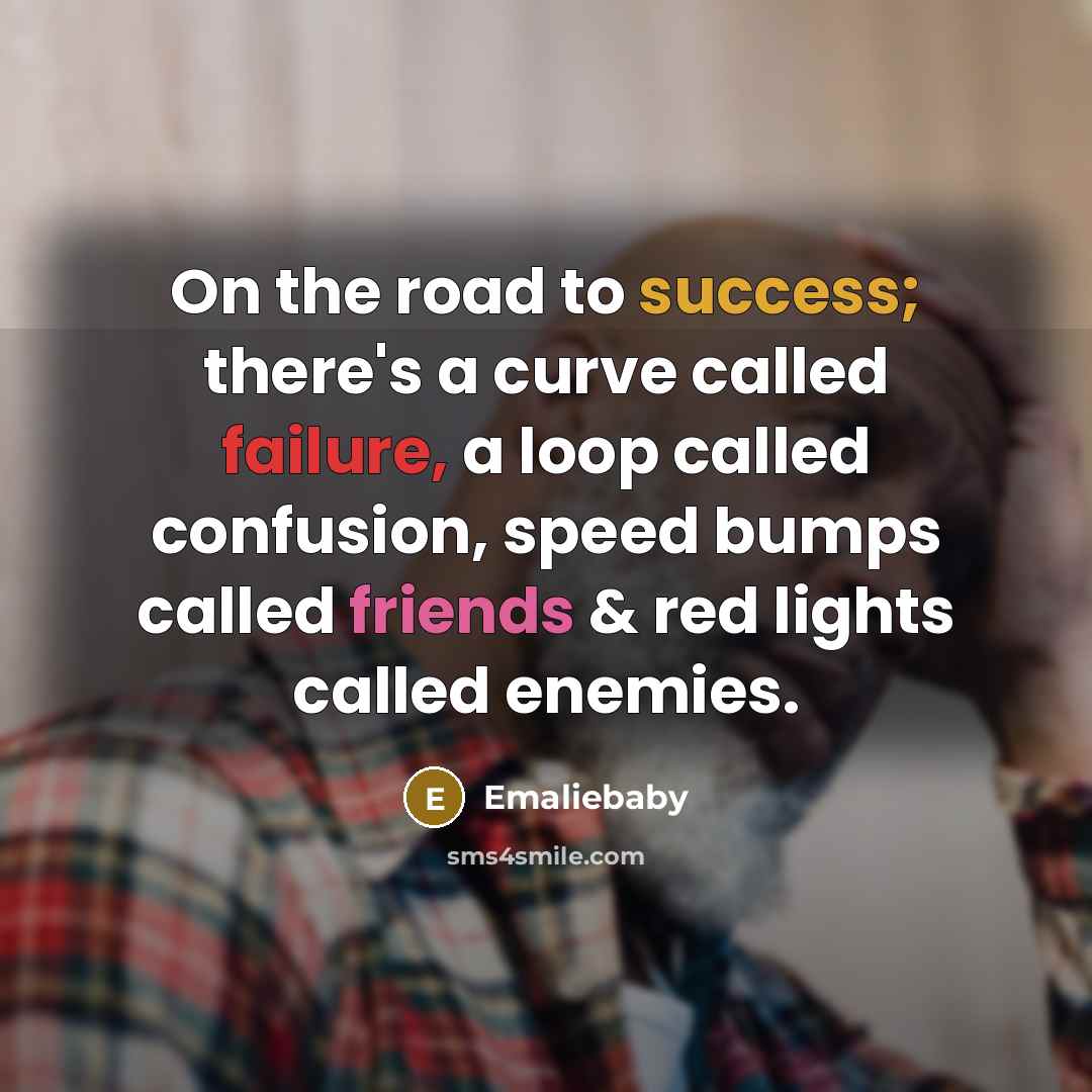 “On the road to success; there's a curve called failure,…” quote by Emaliebaby