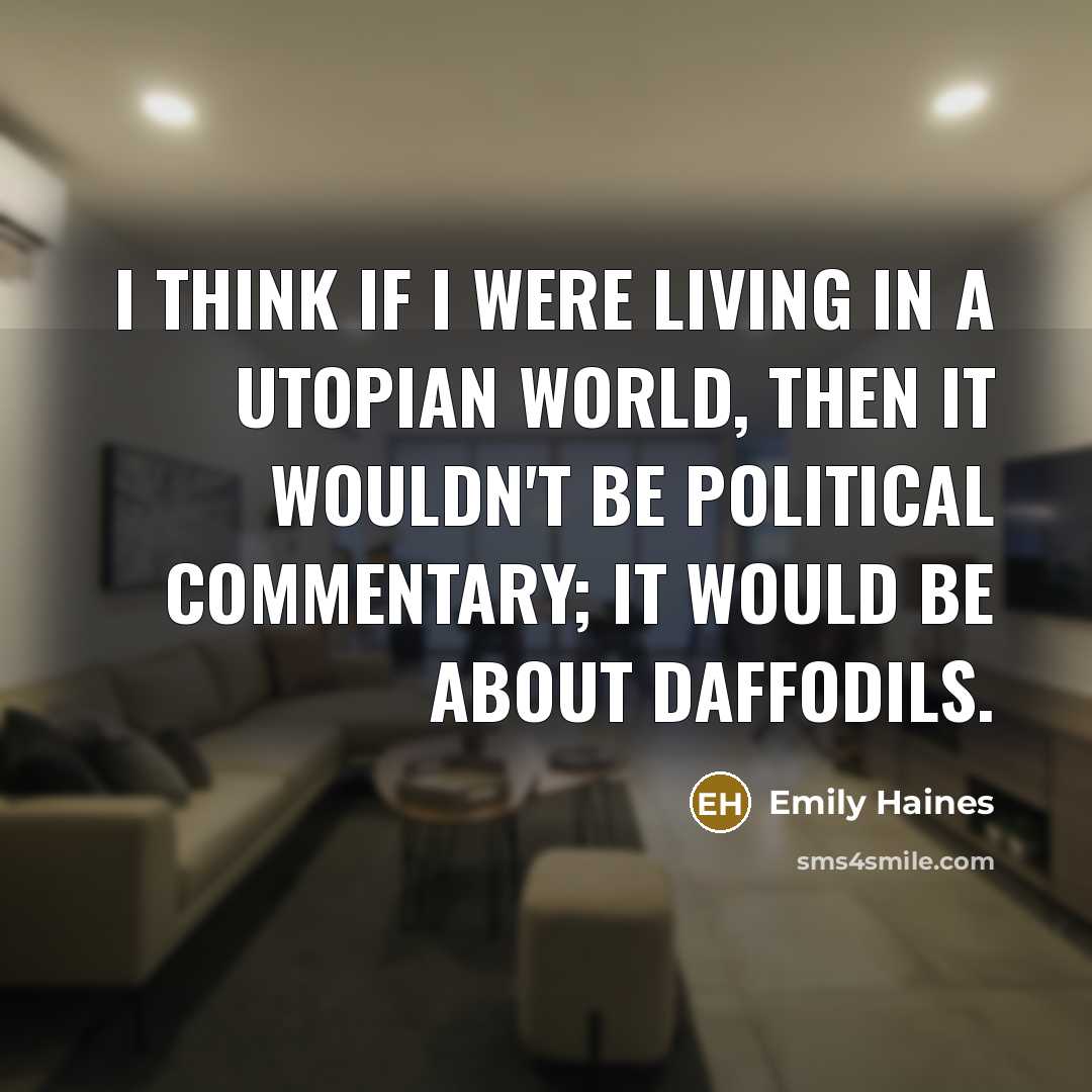 “I think if I were living in a utopian world,…” quote by Emily Haines