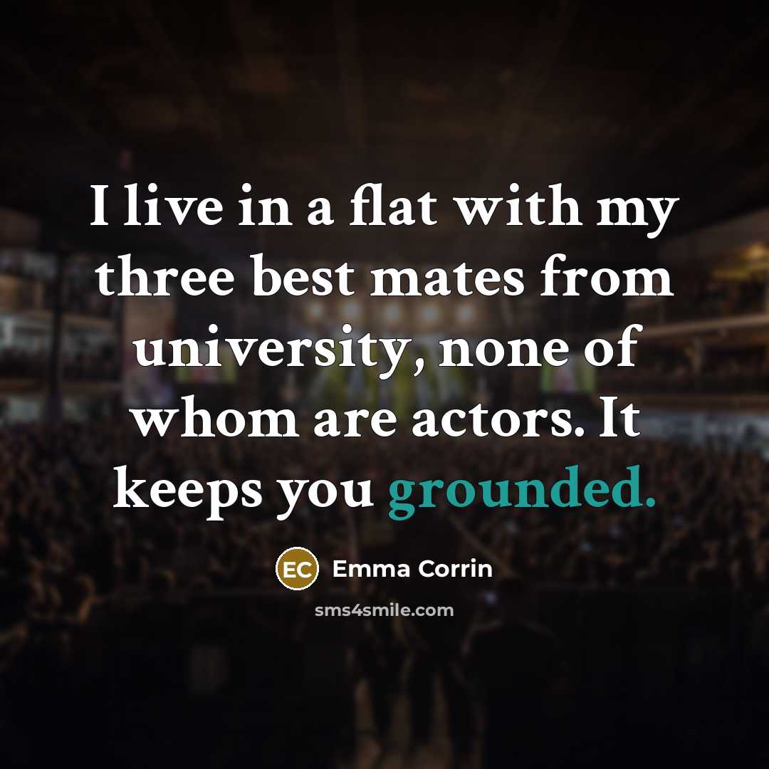 “I live in a flat with my three best mates…” quote by Emma Corrin