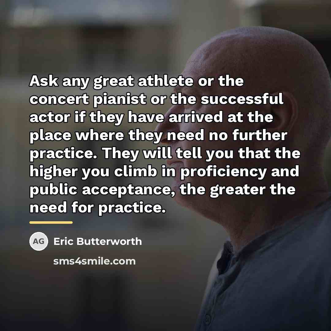 “Ask any great athlete or the concert pianist or the…” quote by Eric Butterworth