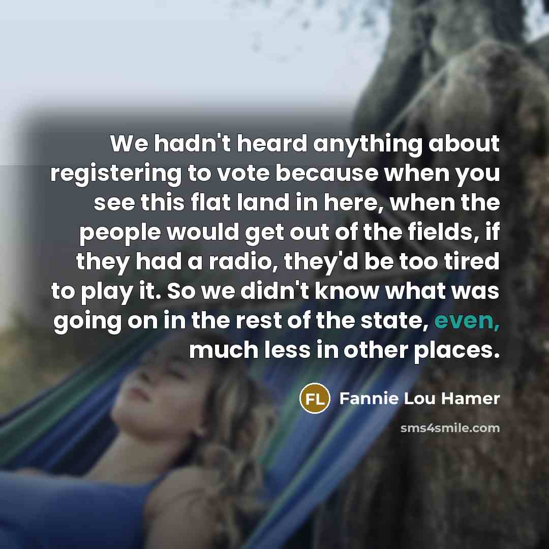 “We hadn't heard anything about registering to vote because when…” quote by Fannie Lou Hamer