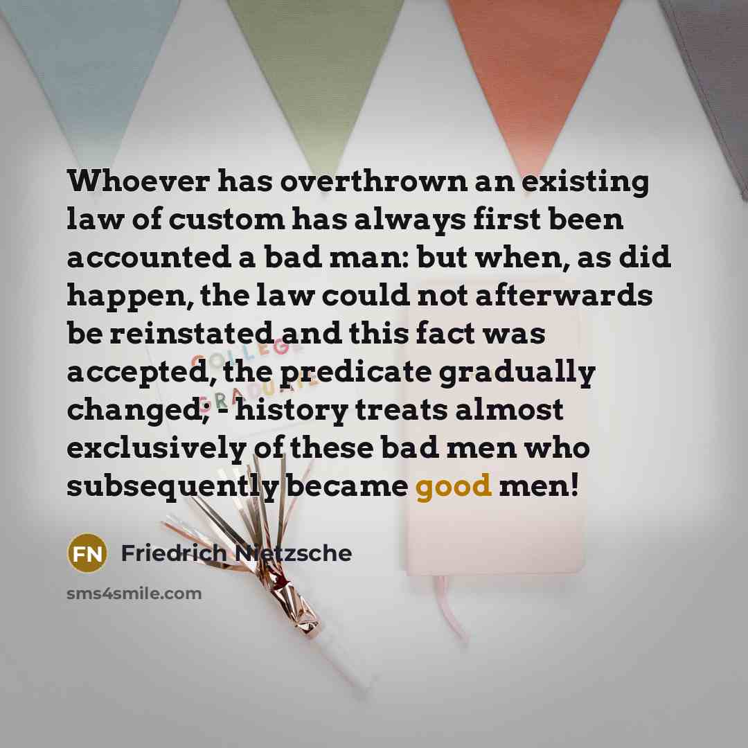 “Whoever has overthrown an existing law of custom has always…” quote by Friedrich Nietzsche