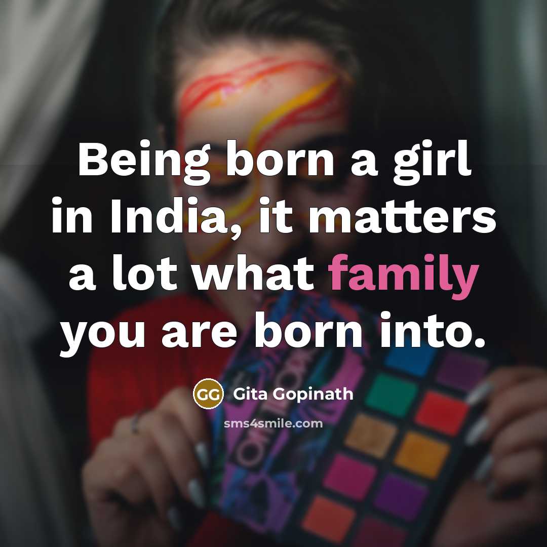 “Being born a girl in India, it matters a lot…” quote by Gita Gopinath