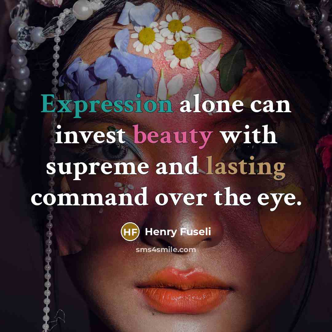 “Expression alone can invest beauty with supreme and lasting command…” quote by Henry Fuseli