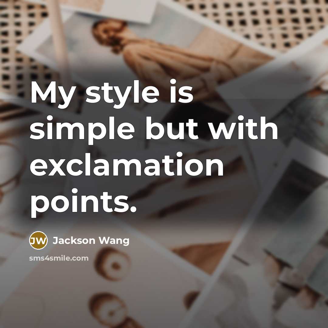 “My style is simple but with exclamation points.…” quote by Jackson Wang