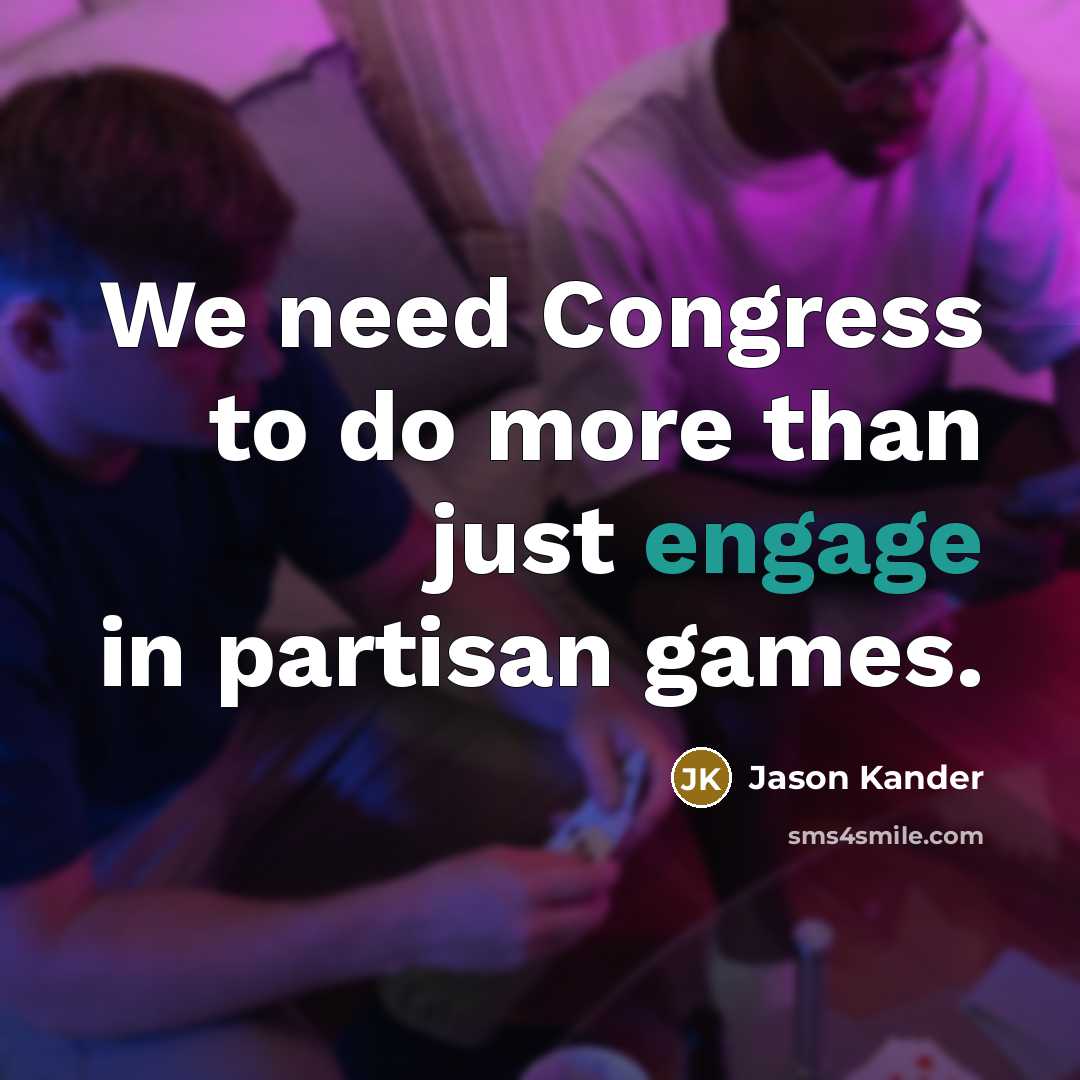 “We need Congress to do more than just engage in…” quote by Jason Kander