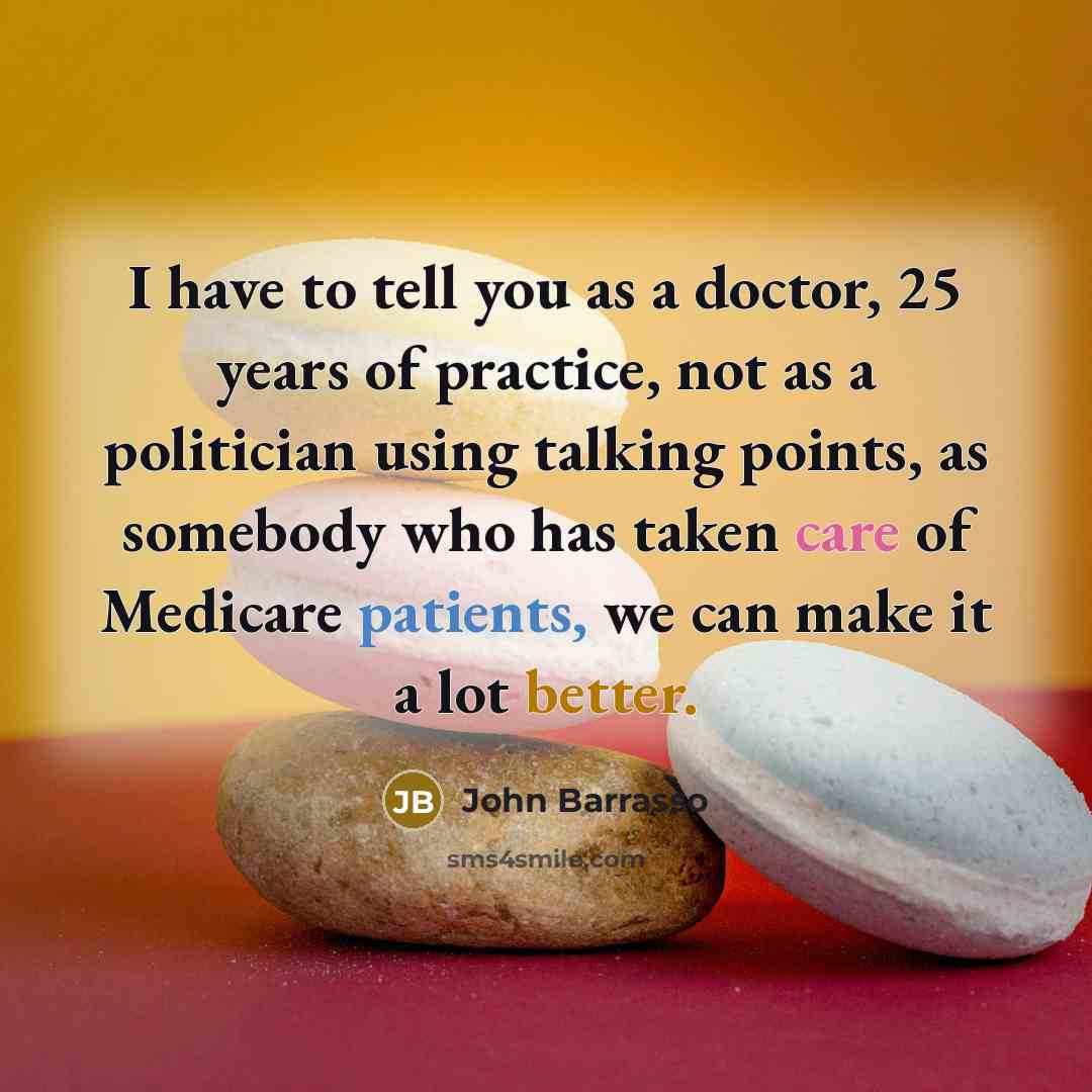“I have to tell you as a doctor, 25 years…” quote by John Barrasso