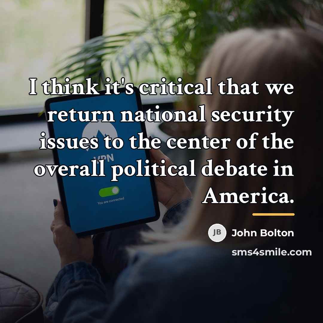 “I think it's critical that we return national security issues…” quote by John Bolton