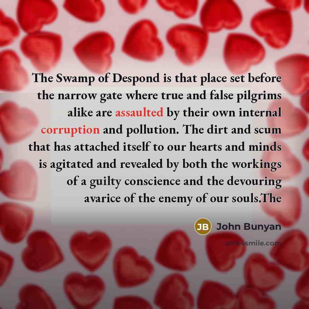 “The Swamp of Despond is that place set before the…” quote by John Bunyan
