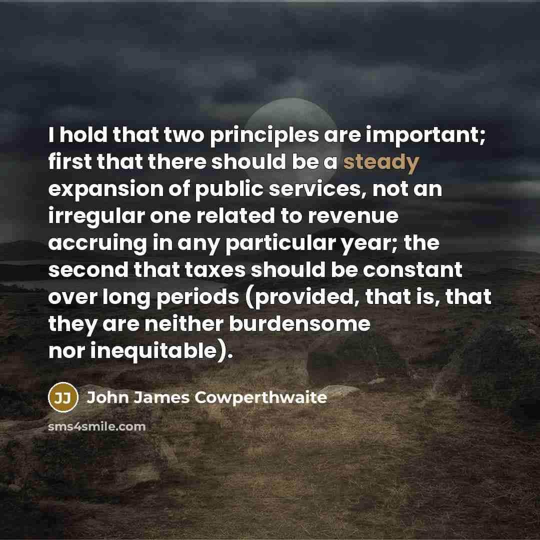 “I hold that two principles are important; first that there…” quote by John James Cowperthwaite