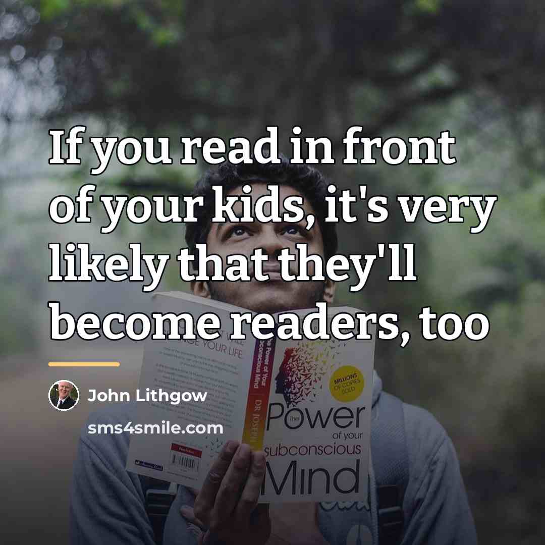 “If you read in front of your kids, it's very…” quote by John Lithgow