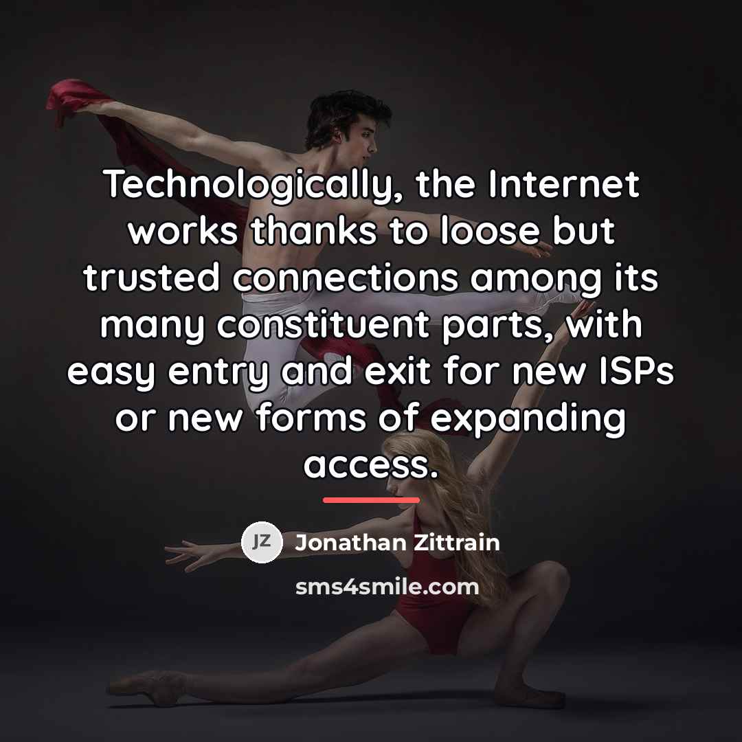 “Technologically, the Internet works thanks to loose but trusted connections…” quote by Jonathan Zittrain