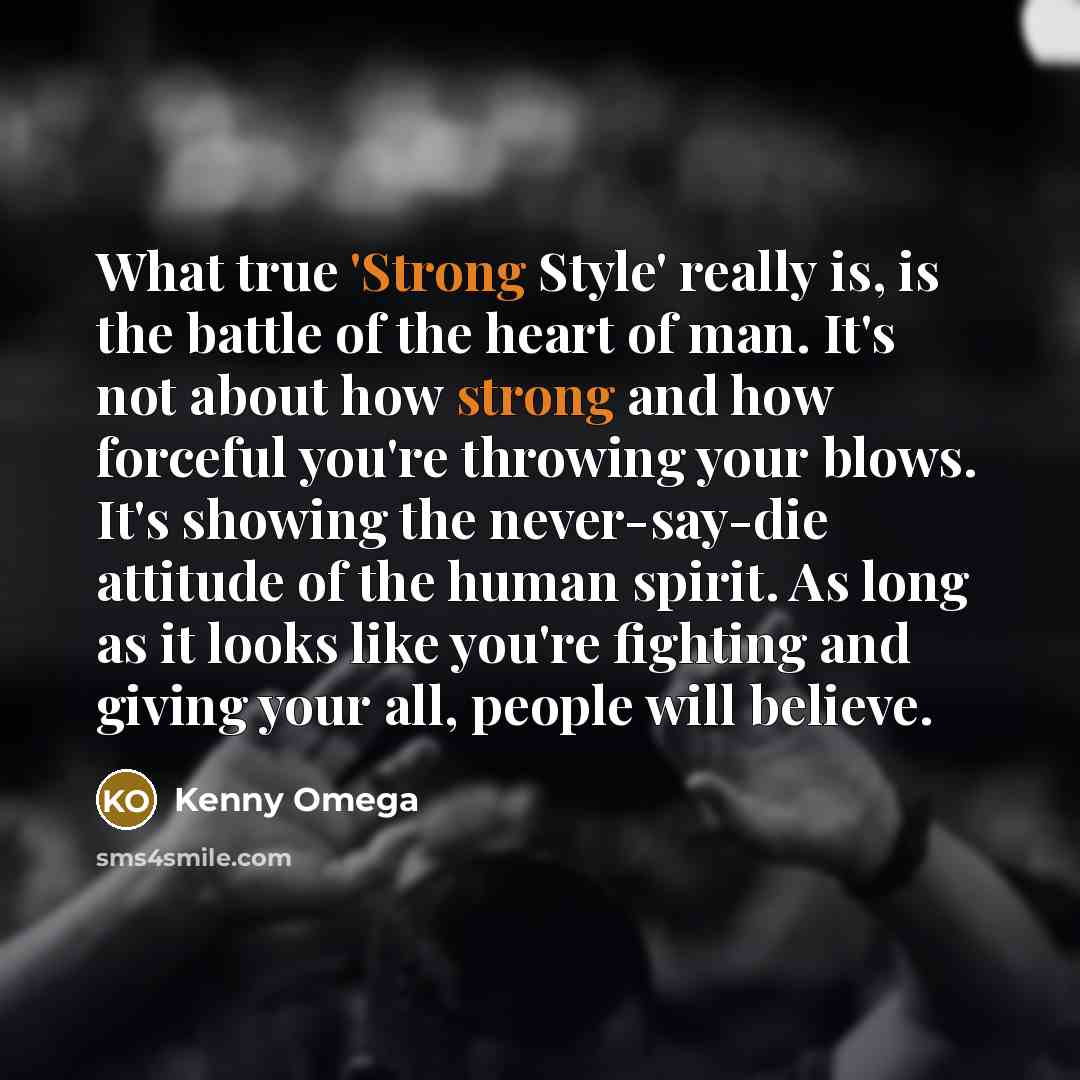 “What true 'Strong Style' really is, is the battle of…” quote by Kenny Omega