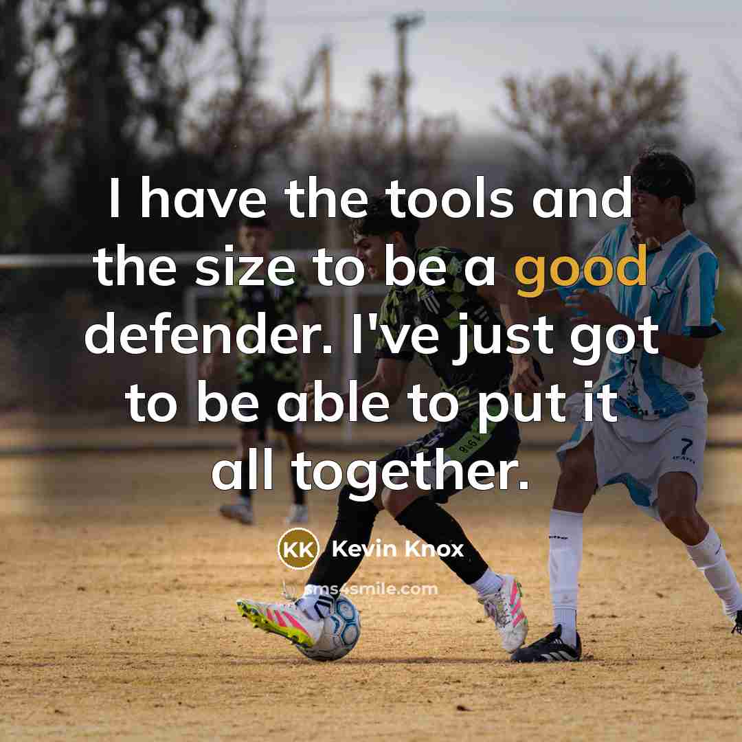 “I have the tools and the size to be a…” quote by Kevin Knox